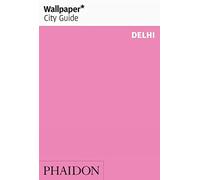 Wallpaper City Guide: Delhi