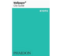 Wallpaper City Guide: Kyoto