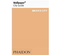 Wallpaper City Guide: Mexico City