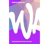 Wallraf Street Art. Taschenbuch für Kunst und Laune