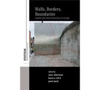 Walls, Borders, Boundaries: Spatial And Cultural Practices In Europe (Spektrum: Publications Of The German Studies Association) (Paperback) Marc Silberman, Karen E Till, Janet Ward (Auteur)