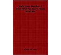 Walls Have Mouths - A Record Of Ten Years' Penal Servitude