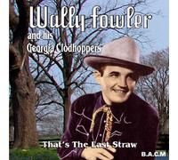 Wally Fowler - That's The Last Straw [Import]