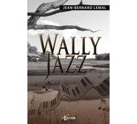 Wally Jazz - Jean-Bernard Lemal - IS Edition - broché - Récit