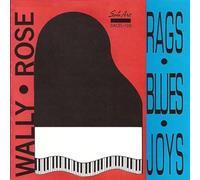 Wally Rose - Rags/Blues/Joy