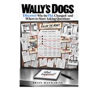 Wally’s Dogs: Discover Why the P&L Changed-and Where to Start Asking Questions