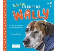 Wally: The dog who inspired an animal sanctuary