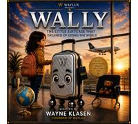 WALLY: The Little Suitcase That Dreamed Of Seeing The World