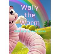 Wally the Worm: Little book of short stories