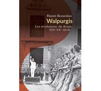 Walpurgis. Les révolutions de droite XIXe-XXe siècle - Hamit Bozarslan - Passés Composés - broché - Essai