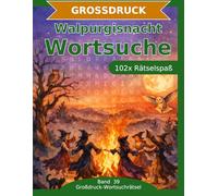 Walpurgisnacht - Wortsuche in Großdruck: 102 Wortsuchrätsel mit extra großer Schrift | Gehirnjogging rund um die Walpurgisnacht | Geschenkidee für Oma & Opa