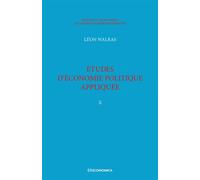 Walras A. & L. - Œuvres économiques complètes - Vol. 10 Études d'économie politique appliquée - Léon Walras - Economica - broché - Essai