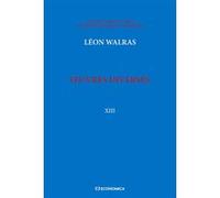 Walras A. & L. - Œuvres économiques complètes - Vol. 13 Léon Walras (Auteur)