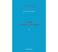 Walras A. & L. - Œuvres économiques complètes - Vol. 3 Cours et pièces diverses - Auguste Walras - Economica - broché - Anthologie