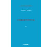 Walras A. & L. - Œuvres économiques complètes - Vol. 4 Correspondance - Auguste Walras - Economica - broché - Anthologie