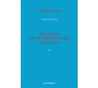 Walras A. & L. - Œuvres économiques complètes - Vol. 7 Léon Walras (Auteur)