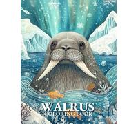 Walrus Coloring book: Cute and Relaxing Walrus Coloring Book | Stress Relief Gift for Animals Lovers