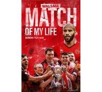 Walsall Match of My Life by Simon Turner Simon Turner (Auteur)