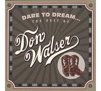 Walser, Don - Dare to Dream of Don...
