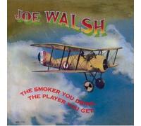 Walsh, Joe - Smoker Drink The Player You Get
