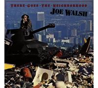 Walsh, Joe - There Goes The Neighborhood