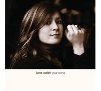 Walsh, Kate - Your Song [Import]