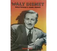 Walt Disney: Hollywood's Dark Prince : A Biography