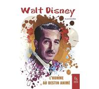 Walt Disney: L'homme au destin animé