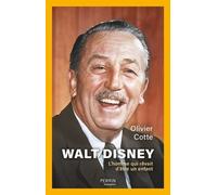 Walt Disney: L'homme qui rêvait d'être un enfant