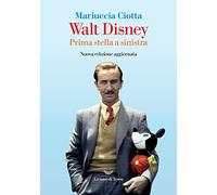 Walt Disney. Prima stella a sinistra. Nuova ediz.