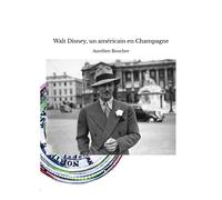 Walt Disney, Un Américain En Champagne