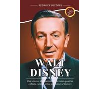 Walt Disney: Une histoire de créativité et de vision pour les enfants curieux et les passionnés d'histoire