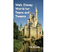 Walt Disney World for Teens and Tweens