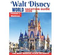 Walt Disney World Vacation Guide 2026: Insider Tips, Best Attractions, Dining Spots, and Hidden Gems for a Magical Experience at the Most Iconic Theme Parks.