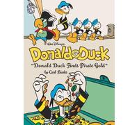 Walt Disney's Donald Duck Donald Duck Finds Pirate Gold: The Complete Carl