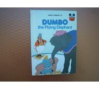 Walt Disney's Dumbo, the flying elephant (Disney's wonderful world of reading)