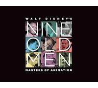 Walt Disney's Nine Old Men: Masters of Animation