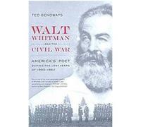 Walt Whitman and the Civil War Ted Genoways (Auteur)