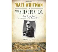 Walt Whitman In Washington, D.C.