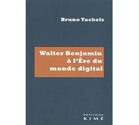 Walter Benjamin à l'Ere du monde digital