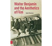 Walter Benjamin And The Aesthetics Of Film