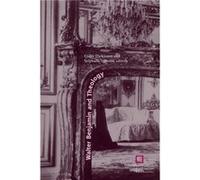 Walter Benjamin and Theology Colby Dickinson, Stephane Symons (Auteur)