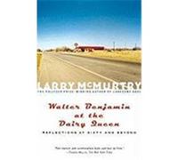 Walter Benjamin at the Dairy Queen Larry McMurtry (Auteur)
