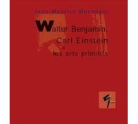 Walter Benjamin, Carl Einstein Et Les Arts Primitifs