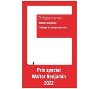 Walter Benjamin - Critique En Temps De Crise
