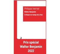 Walter Benjamin. Critique en temps de crise Philippe Ivernel (Auteur), Florent Perrier (Edité par), Florent Perrier (Notes), Florent Perrier (Préface)