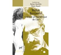 Walter Benjamin - Critique Philosophique De L'art