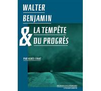 Walter Benjamin et la tempête du progrès - Walter Benjamin - Passager Clandestin - broché - Etude