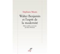 Walter benjamin et l'esprit de la modernité - Stéphane Mosès - Cerf - broché - Essai