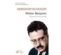 Walter Benjamin: Histoire d'une amitié